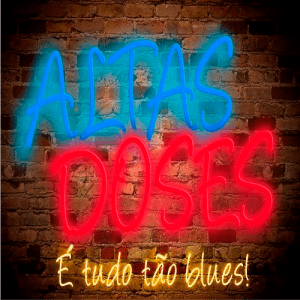Altas Doses - 2015 - É Tudo Tão Blues